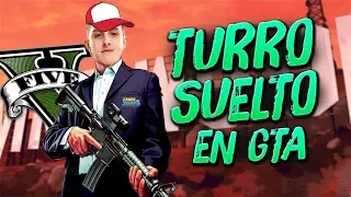 UN TURRO SUELTO EN GTA