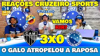 VAMOS RIR? REAÇÕES CRUZEIRO SPORTS - ATLÉTICO-MG 3x0 CRUZEIRO CAMPEONATO BRASILEIRO.