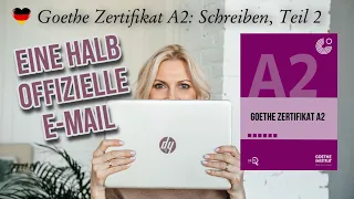 Goethe Zertifikat A2: Schreiben, Teil 2 - Как написать полуофициальное письмо на уровне А2?!