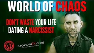 Narcissists LOVE Chaos ~ Don't Waste Your Life Dating a Narc | Psychopath Exposure