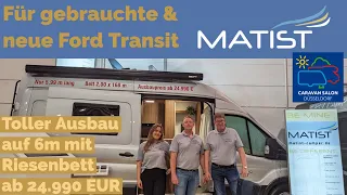 MATIST Camper | Riesiges Längsbett und 3m Ladelänge auf 6m Ford Transit | Caravan Salon 2023