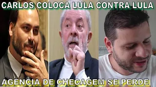 Carlos Bolsonaro coloca Lula contra Lula em agência de checagem, aos fatos