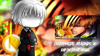 CREEPYPASTAS REAGINDO AO RAP DO DENJI (@OkabeOficial ) | Gacha Club