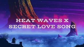 Heat Waves X Secret Love Song (Mashup Tiktok Version)| Lyrics Terjemahan