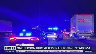 One person hurt after serious crash on I-5 in Tacoma | FOX 13 Seattle