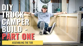 DIY Truck Camper Build: PART ONE - Assembling the Tub