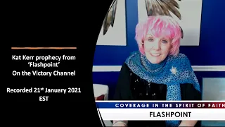 Kat Kerr Prophecy 2021-01-21 - On FlashPoint