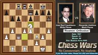 Alexander Alekhine VS Jose Raul Capablanca 1927 - "Roamin' Orthodox"