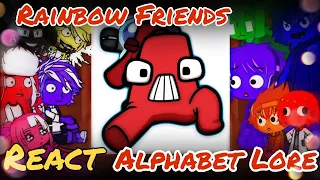 🌈 Rainbow Friends and Alphabet Lore (A-F-G-K-P) react to Alphabet Lore Epilogue Animation
