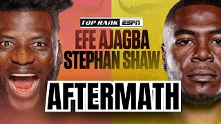 EFE AJAGBA vs STEPHAN SHAW AFTERMATH!!!