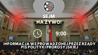 Sejm: Informacja w sprawie prowadzonej przez rządy PiS polityki prorosyjskiej