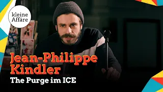 Jean-Philippe Kindler / The Purge im ICE/ Kleine Affäre