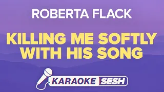 Roberta Flack - Killing Me Softly With His Song (Karaoke)