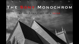 The Sony Monochrom - At half the cost of a Leica Monochrom?