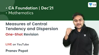 Measures of Central Tendency and Dispersion | One Shot Revision | CA Foundation | Pranav Popat