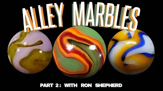 Alley Marbles Identifications And Nicknames With Ron Shepherd: Part 2