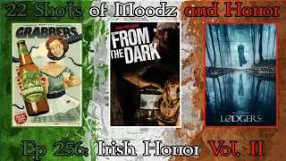 Podcast: 22 Shots of Moodz and Horror | Ep. 256 | Irish Horror Vol. 2