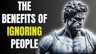 How Ignoring People Can Empower You | Stoicism