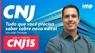 Concurso CNJ: O que você ainda não sabe sobre o edital com o professor João Trindade