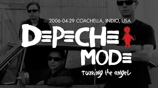 Depeche Mode - Touring The Angel (2006, Coachella, Indio, USA)(2006-04-29)