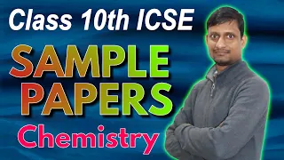 CHEMSITRY CLASS 10th SAMPLE PAPERS | 10th ICSE Solved Sample Papers | 2nd Term Preparation