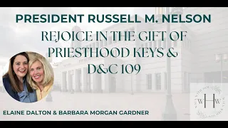 D&C 109 and President Nelson Rejoice in the Gift of Priesthood Keys