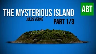 THE MYSTERIOUS ISLAND: Jules Verne - FULL AudioBook: Part 1/3