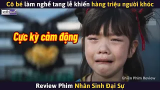 Cô Bé Làm Nghề Tang Lễ Khiến Hàng Triệu Người Rơi Nước Mắt || Review Phim