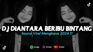 DJ DIANTARA BERIBU BINTANG HANYA KAULAH YANG PALING TERANG | REMIX VIRAL TIKTOK 2024 [BOOTLEG]