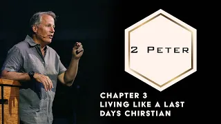 2 Peter 3 - Living Like a Last Days Christian