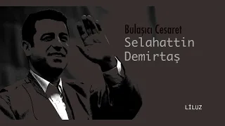 Selahattin Demirtas - Bulaşıcı Cesaret