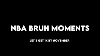 NBA bruh moments in less than a minute!!