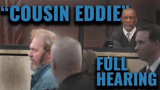 "Cousin Eddie" Full Bond Re-Consideration Hearing