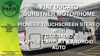 FIAT DUCATO BURSTNER MOTORHOME   PIONEER STEREO UPGRADE ANDROID AUTO APPLE CARPLAY   HD 1080p