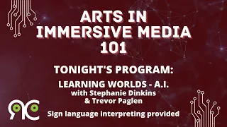 Arts in Immersive Media 101: Learning Worlds - A.I. with Stephanie Dinkins & Trevor Paglen