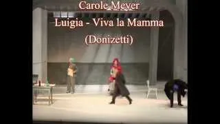 Carole Meyer - Luigia, Viva la Mamma (Donizetti)