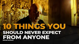 10 THINGS YOU SHOULD NEVER EXPECT FROM ANYONE ⁉️