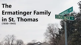 The Ermatinger Family in St. Thomas (1830-1945) - EHS Virtual Meeting Feb 28, 2024