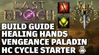 [HC] Last Epoch Build Guide - Healing Hands Vengeance Paladin - Beginner Cycle Starter