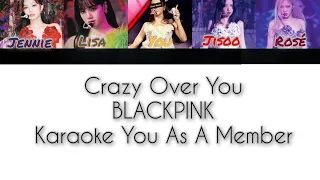 BLACKPINK "Crazy Over You" [Karaoke You As A Member]