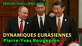 Pierre-Yves Rougeyron : Dynamiques eurasiennes (Revue PL N°24-25)