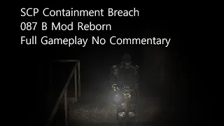 SCP Containment Breach 087-B Mod Reborn Full Gameplay No Commentary