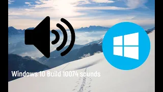 Windows 10 Build 10074 sounds