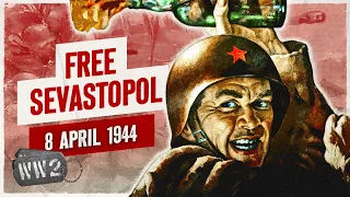 Week 241 - New Offensive in the Crimea - WW2 - April 8, 1944