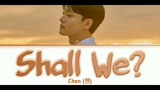 Chen(첸) - Shall We? (Han | Rom | Eng Color Coded Lyrics)