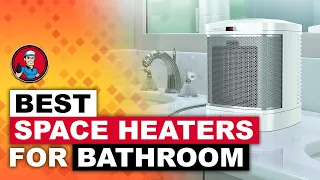 Best Space Heaters For Bathroom 🛁: The Ultimate Beginner’s Buyer Guide | HVAC Training 101