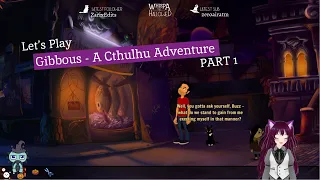Lets Play: Gibbous, A Cthulhu Adventure - PART 1