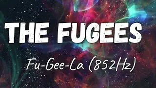 The Fugees - Fu-Gee-La (852Hz)