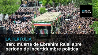 Irán: muerte de Ebrahim Raisi abre período de incertidumbre política