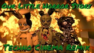 [SFM FNAF] Our Little Horror Story Remix